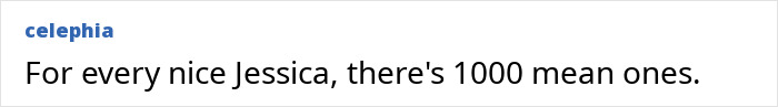 Text post from user celephia reads: For every nice Jessica, there's 1000 mean ones, referencing rude Millennial women and the shift in naming trends by Gen Z.