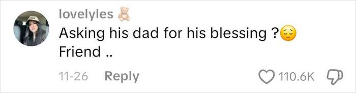 Comment on social media questioning asking dad for blessing in a woman's proposal to her boyfriend of 14 years. Comment on social media questioning asking dad for blessing in a woman's proposal to her boyfriend of 14 years.