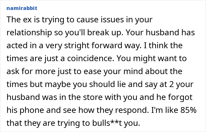 Text of a comment warning about an ex causing relationship issues and suggesting ways to verify if a husband is cheating or if ex-girlfriends are involved. Text of a comment warning about an ex causing relationship issues and suggesting ways to verify if a husband is cheating or if ex-girlfriends are involved.