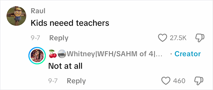 Comment exchange on viral homeschool clip where one user says kids need teachers and creator disagrees, sparking debate on parenting choices.