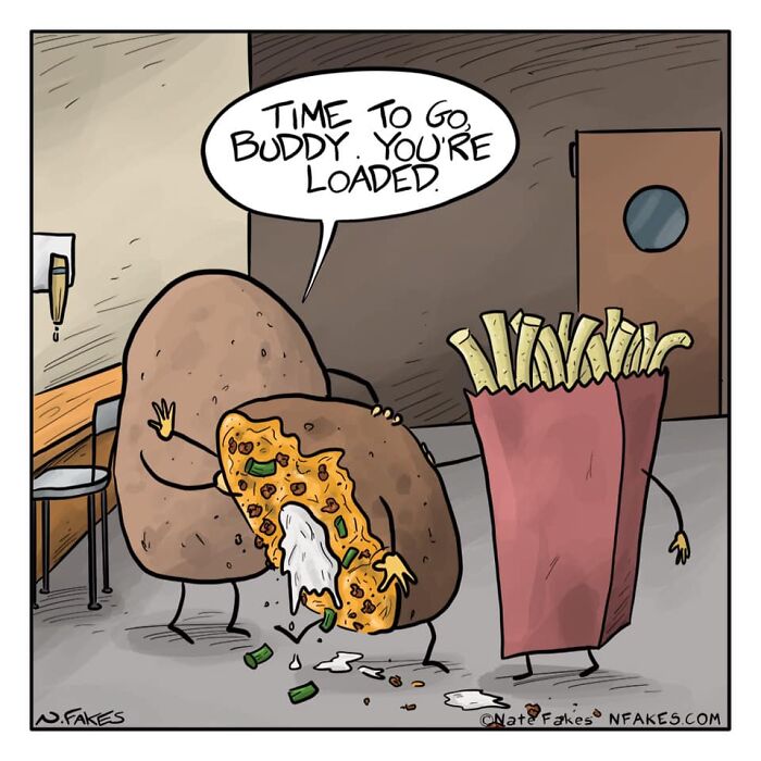 Comic by Nate Fakes showing anthropomorphic loaded potato and fries with humorous, relatable dialogue in a casual setting.