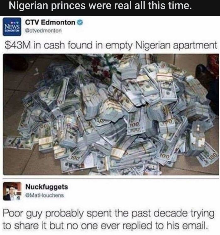 Humorous post showing large piles of cash found in Nigerian apartment with a funny caption about emails.