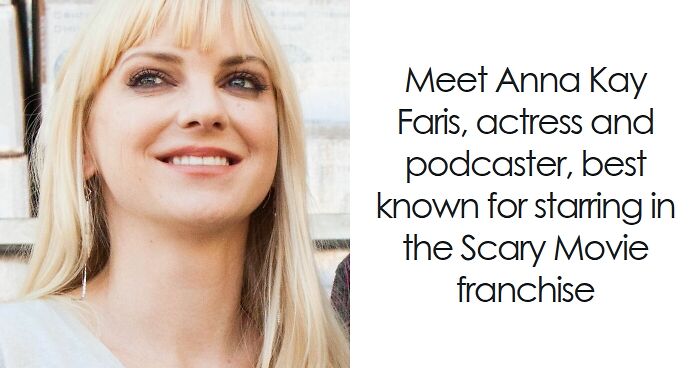 Anna Faris: Bio And Career Highlights