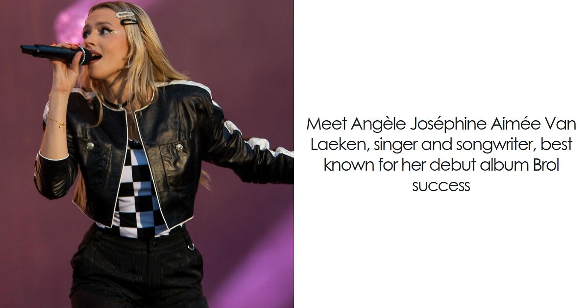 Angèle: Bio And Career Highlights