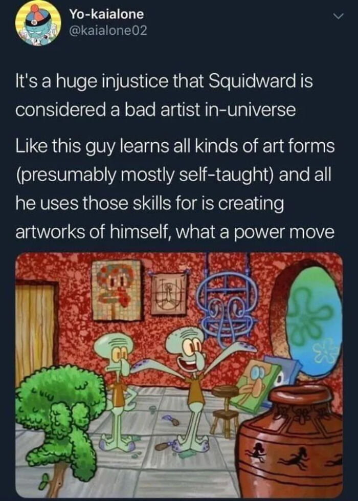 Tweet about Squidward’s self-taught art skills with humorous animated images from chaotic non-political tweets collection.