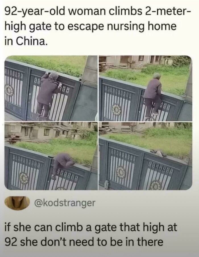 92-year-old woman climbing a 2-meter-high gate to escape nursing home, showcasing chaotic non-political tweets humor online. 92-year-old woman climbing a 2-meter-high gate to escape nursing home, showcasing chaotic non-political tweets humor online.