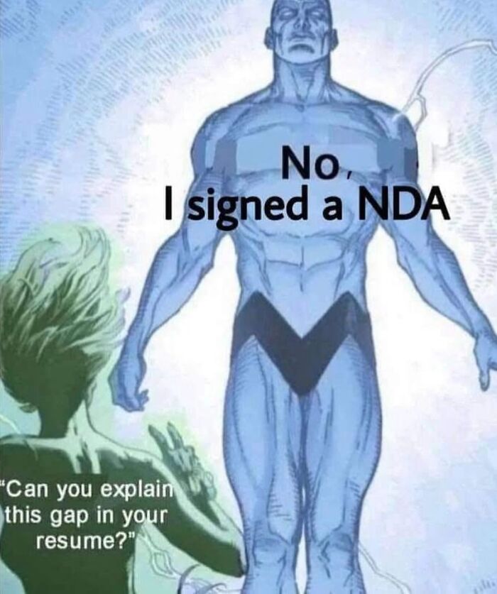 Blue superhero glowing and stating NDA signed, with text about explaining a gap in resume, funny unhinged memes reference.