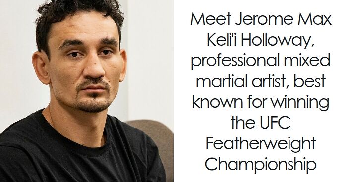 Max Holloway: Bio And Career Highlights