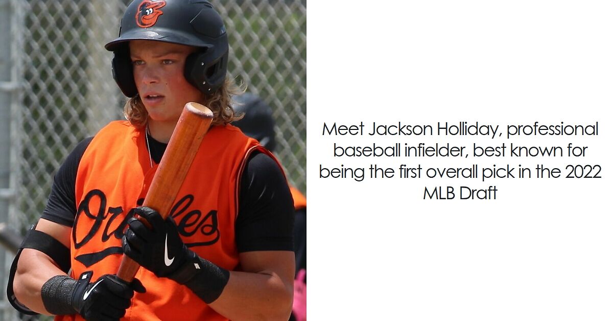 Jackson Holliday: Bio And Career Highlights