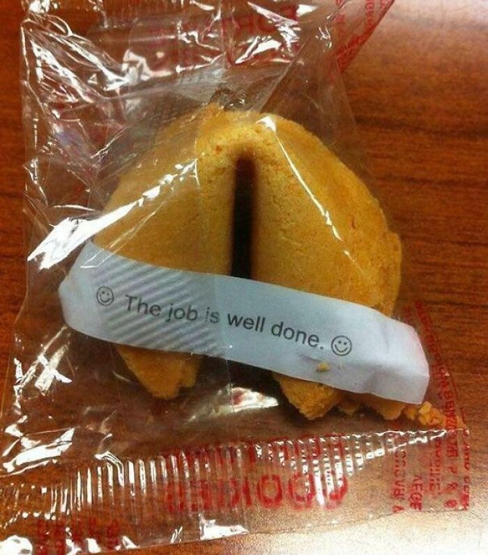 Fortune cookie with message saying the job is well done, ironically included in an image about poor job performance.