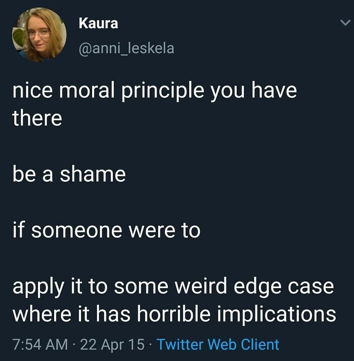 Tweet humorously questioning moral principles with intellectual philosophy memes about edge cases and implications in a social media post.
