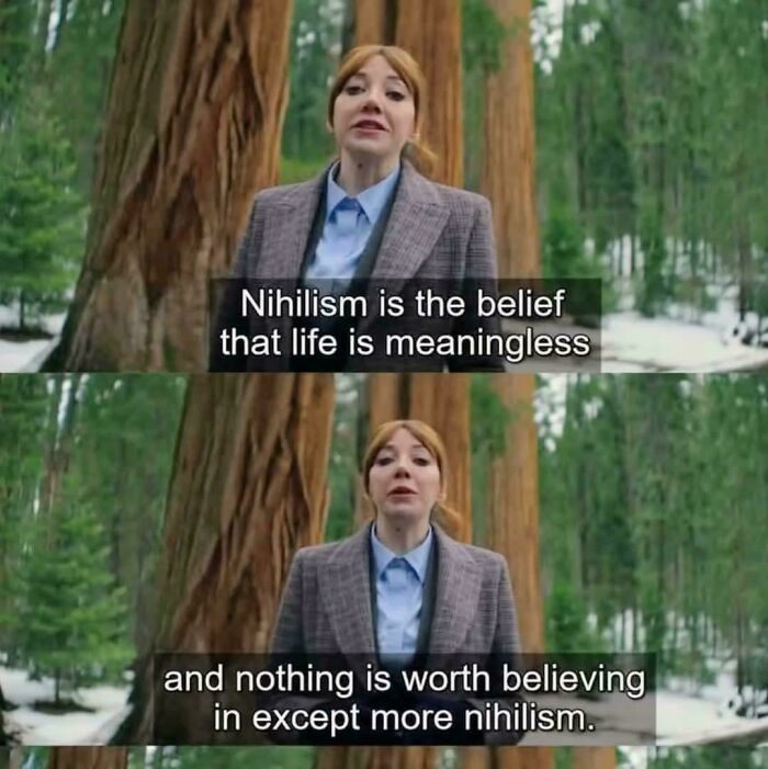 Woman in a forest explaining nihilism philosophy with text about life being meaningless in intellectual philosophy memes.