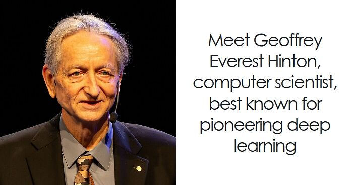 Geoffrey Hinton: Bio And Career Highlights