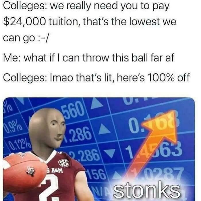 College meme showing a student throwing a football with stonks arrow, highlighting humor about tuition and student energy.