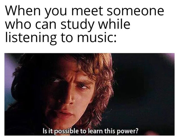 College meme showing a student amazed by someone who can study while listening to music, highlighting student struggles and energy drinks.