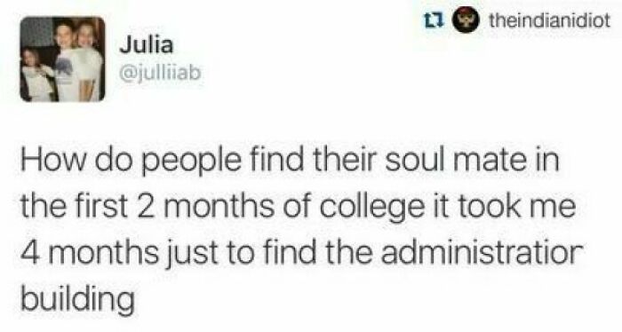 College meme about struggling to navigate campus and find a soulmate in the first months of college life.