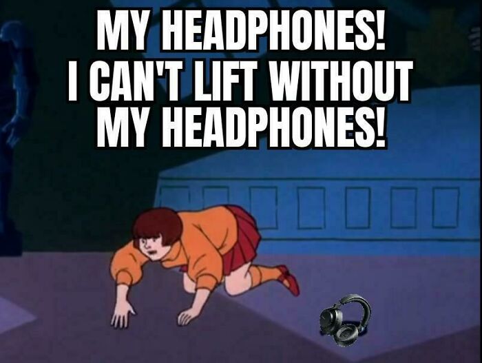 Cartoon character crawling on floor saying they can't lift without headphones in funny gym memes for real lifters.