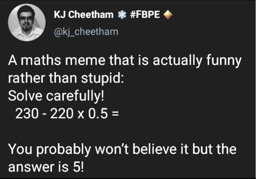 Math meme with a tricky equation that jokes about surprising answers, fitting horrible joke angry upvote humor posts.