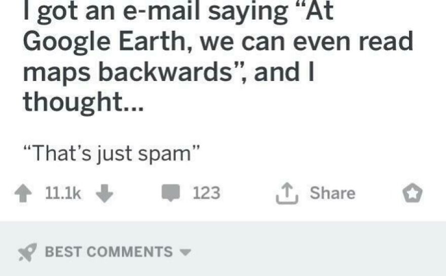 Screenshot of a joke with an angry upvote reaction about Google Earth reading maps backwards.