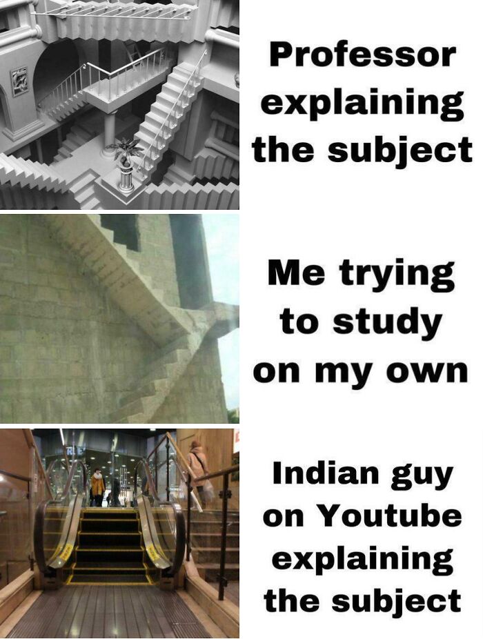 College meme showing confusing stairs for professor, self-study, and YouTube explanations for students running on hope and energy drinks.