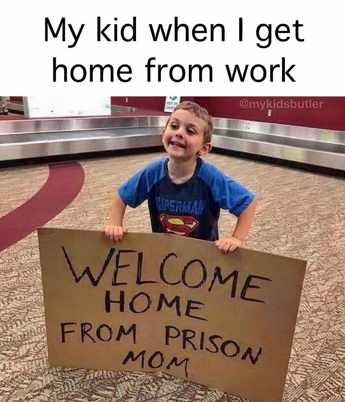 Child holding a funny parenting meme sign that says welcome home from prison mom, capturing savage parenting humor.