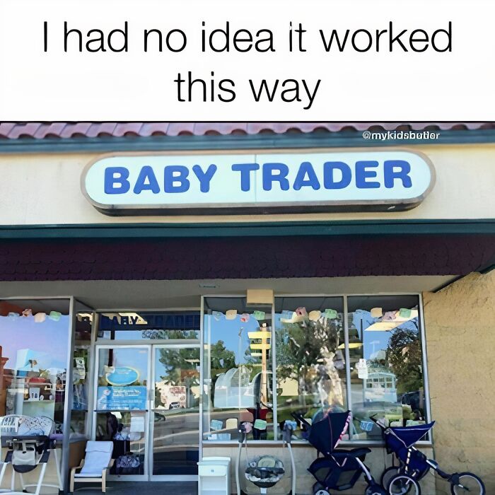 Funny and savage parenting meme showing a storefront named Baby Trader with caption about unexpected parenting hacks.