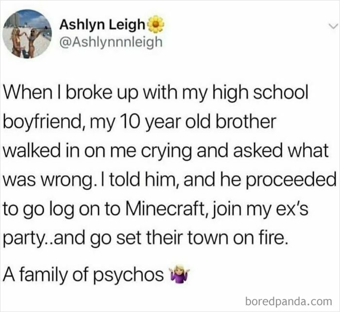 Sibling meme about a brother helping by joining an ex's Minecraft party and setting their town on fire.