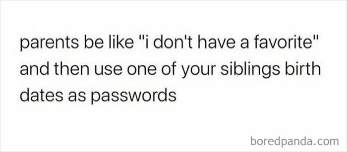 Funny sibling meme showing parents pretending no favorite child while using sibling birthdates as passwords.