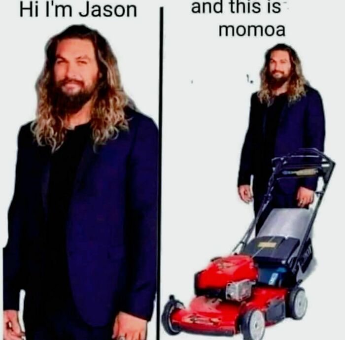Man with long hair and beard humorously introducing himself as Jason and a lawn mower as momoa in a funny meme about disassociation.