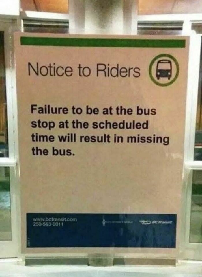 Sign at bus stop humorously warning riders they will miss the bus if not on time, featuring funny stupid signs pics keyword.