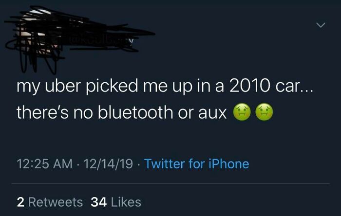Screenshot tweet: my Uber picked me up in a 2010 car there's no Bluetooth or aux, nauseated emojis - next-level jerks
