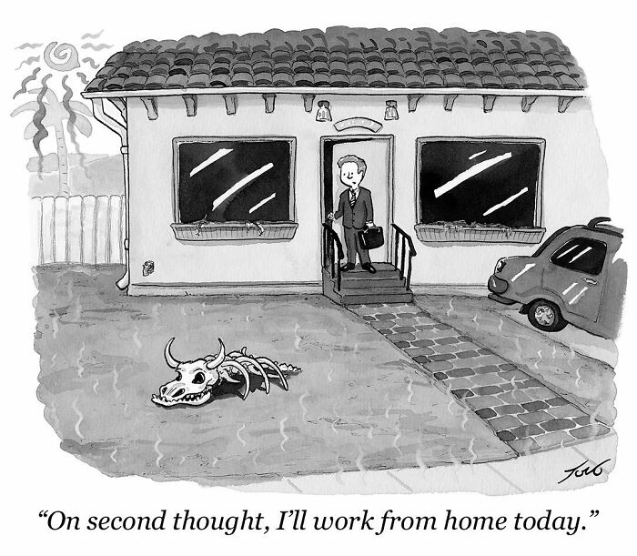 One-panel comic by Tom Toro showing a man leaving his house with a skeleton in the yard, deciding to work from home.