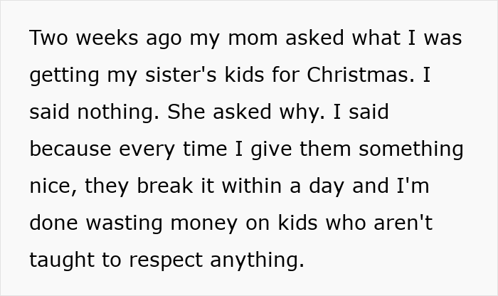 Aunt refuses to give Christmas gifts to unruly niblings after they break presents, sparking backlash from her angry sister. Aunt refuses to give Christmas gifts to unruly niblings after they break presents, sparking backlash from her angry sister.