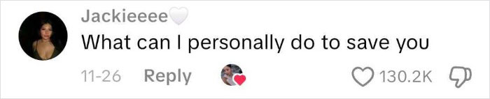 Screenshot of a social media comment saying What can I personally do to save you with 130.2K likes about a woman’s proposal. Screenshot of a social media comment saying What can I personally do to save you with 130.2K likes about a woman’s proposal.