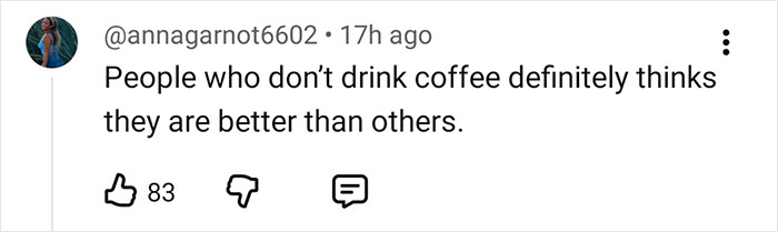 Social media comment criticizing coffee drinkers, highlighting opinions and reactions with likes and dislikes shown. Social media comment criticizing coffee drinkers, highlighting opinions and reactions with likes and dislikes shown.