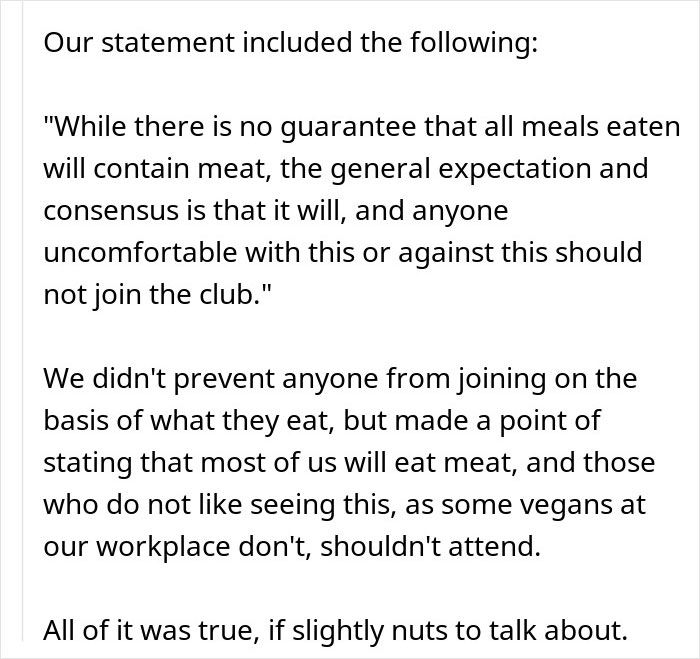 Statement explaining employee pushback against vegan-only club citing inclusion of meat in most meals at workplace. Statement explaining employee pushback against vegan-only club citing inclusion of meat in most meals at workplace.