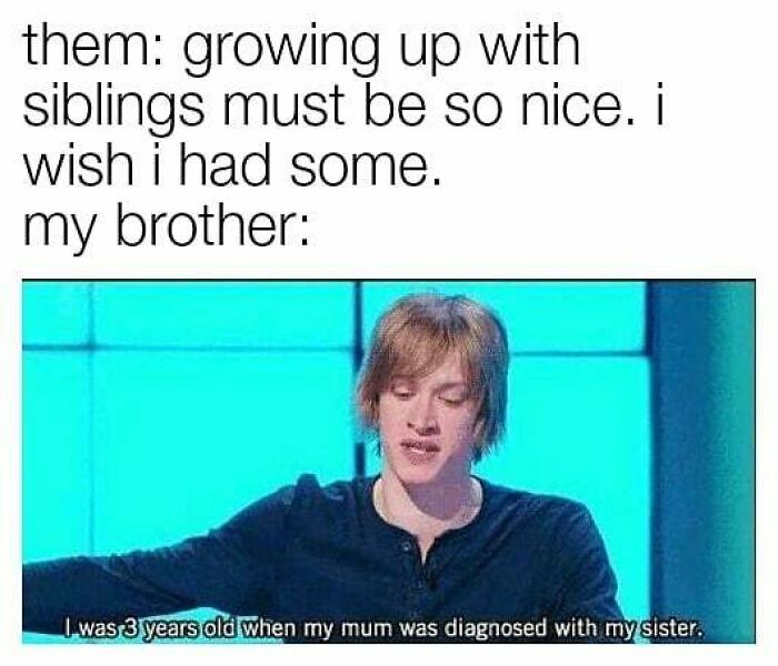 Funny sibling meme showing a young man reacting to the idea of growing up with siblings and family dynamics.