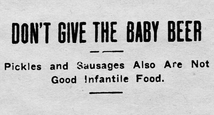 Vintage newspaper clipping advising against giving beer, pickles, and sausages to babies, showcasing old funny and relatable advice.