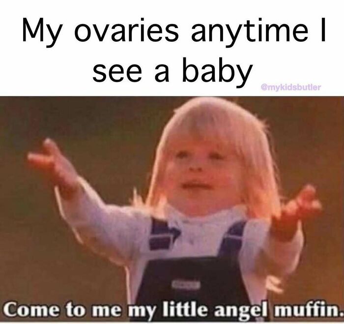 Toddler reaching out with arms open and text about ovaries reacting to babies in funny parenting memes.