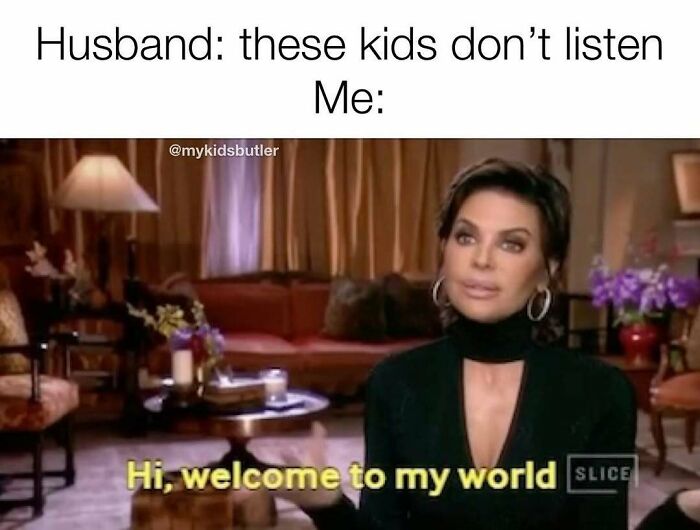 Woman sitting in living room with text about kids not listening, funny and savage parenting memes concept.