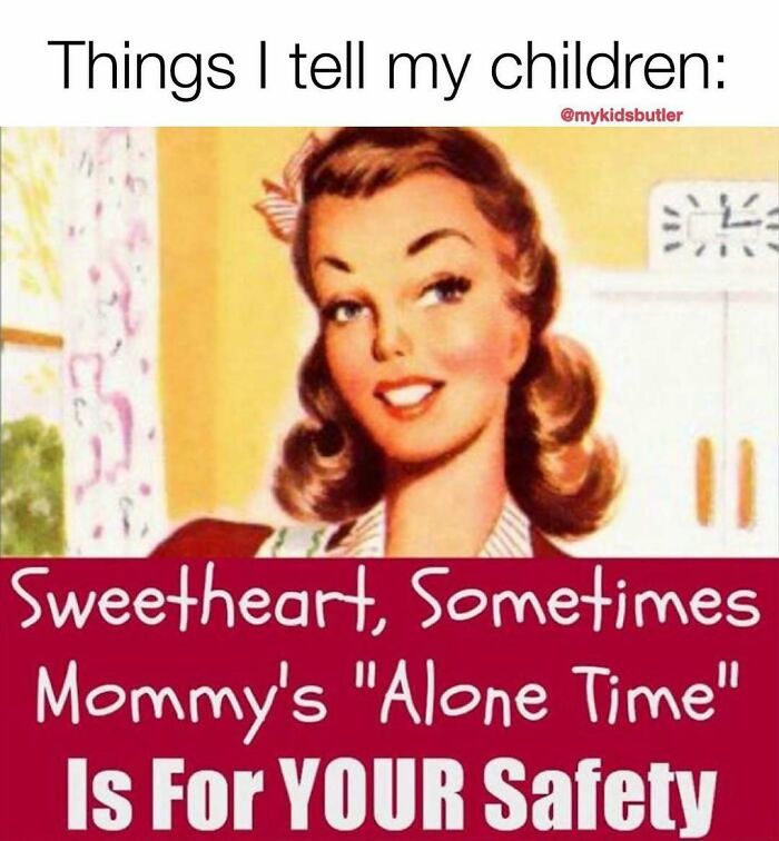 Vintage smiling woman with text about parenting memes emphasizing the need for alone time for safety.