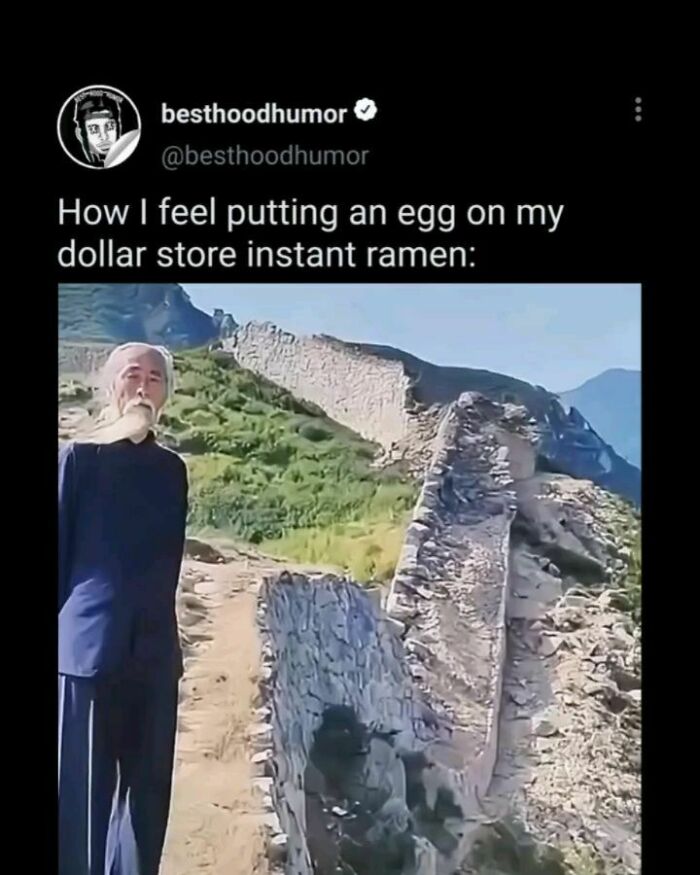 Meme about feeling powerful putting an egg on dollar store instant ramen with a humorous visual and text.