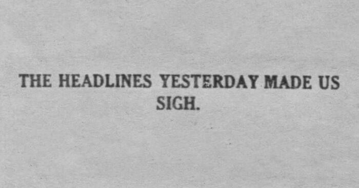 Vintage newspaper clippings showing a humorous and relatable headline about yesterday’s news making readers sigh.