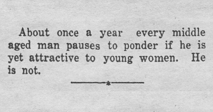 Vintage newspaper clipping with humorous text about a middle aged man questioning his attractiveness to young women.