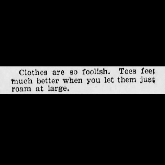 Vintage newspaper clipping humorously stating clothes are foolish and toes feel better when free to roam.