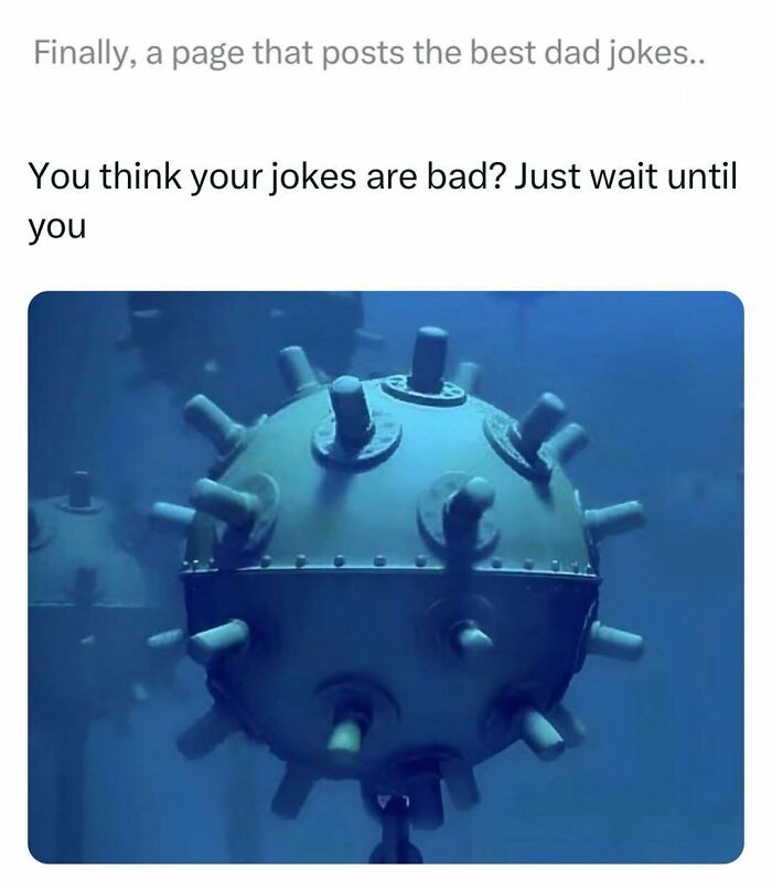Underwater naval mines with text about posting the funniest dad jokes from an account dedicated to them.