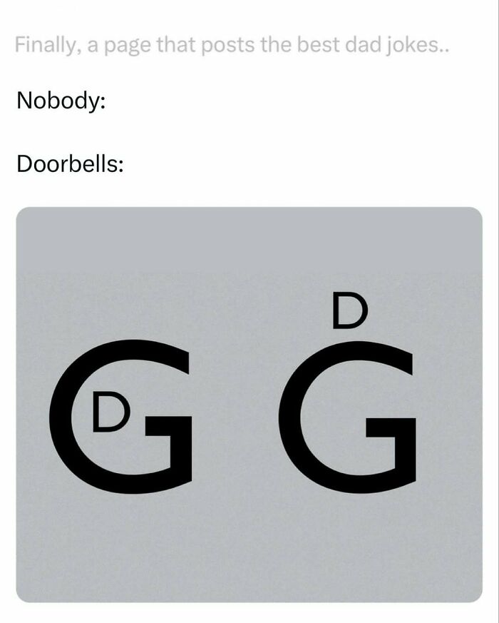 Text meme showing a dad joke about doorbells using the letters D and G, related to funny dad jokes.