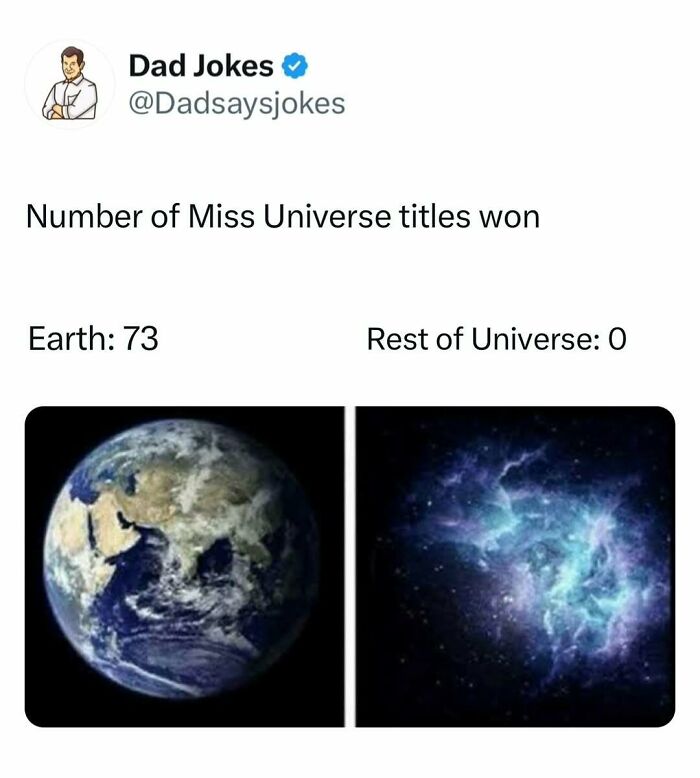 Tweet from Dad Jokes account comparing Miss Universe titles won by Earth versus rest of Universe with images of Earth and space.