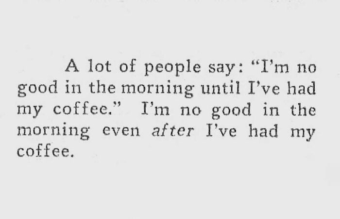 Vintage newspaper clipping with a humorous and relatable quote about not being good in the morning even after coffee.