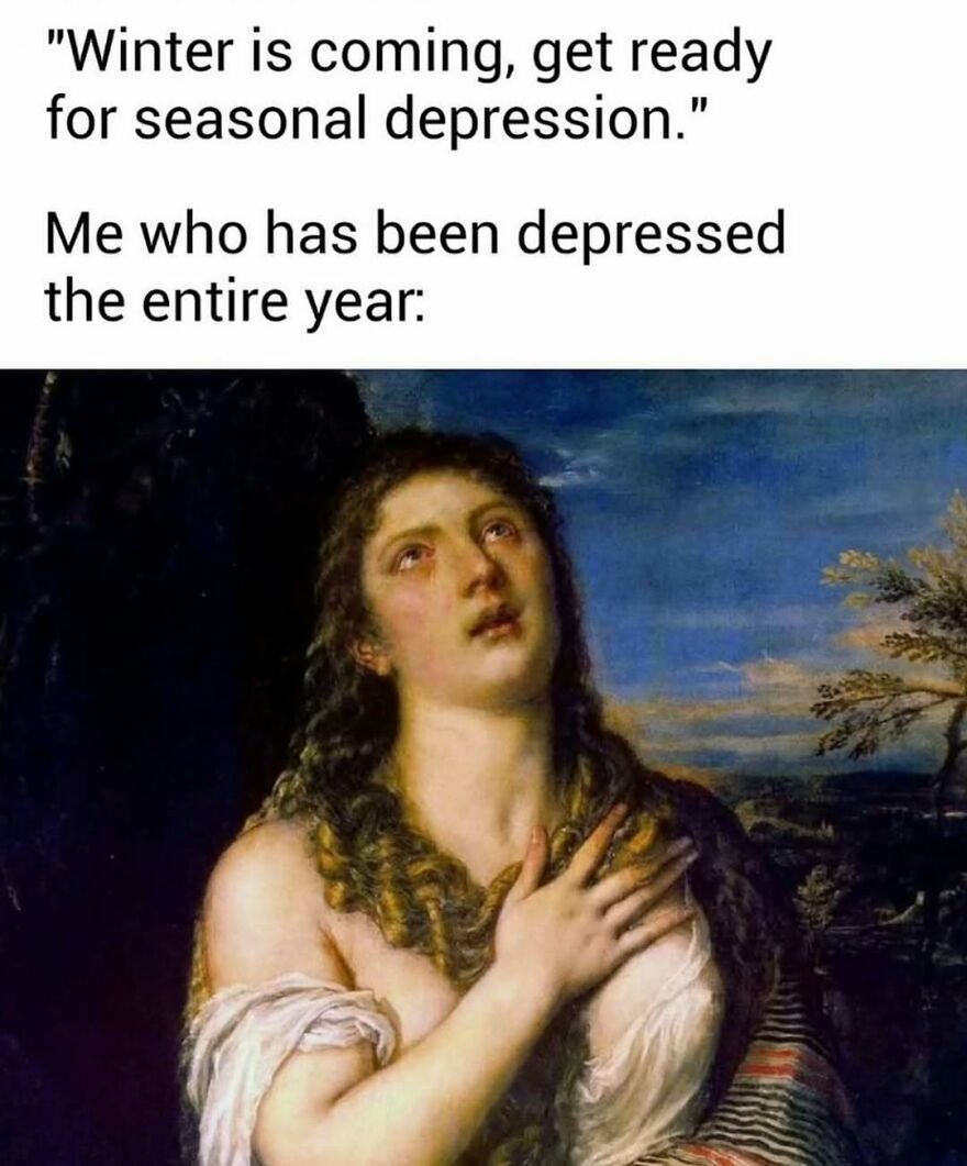 Classical painting of a woman looking up with hand on chest, meme about seasonal depression and year-round mental health in therapy context.